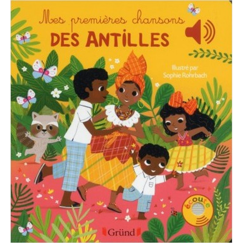 Mes premières chansons des Antilles - Livre sonore avec 6 puces - Dès 1 an (Jeunesse)