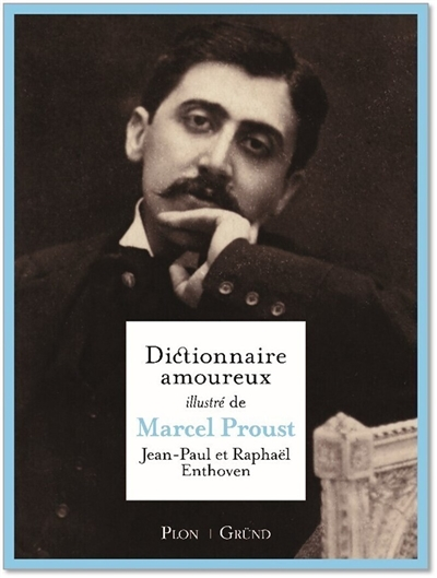 Dictionnaire amoureux illustré de Marcel Proust (Relié)