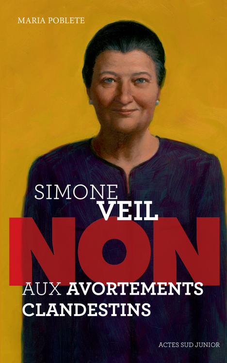 Simone Veil : Non aux avortements clandestins ! (Poche)