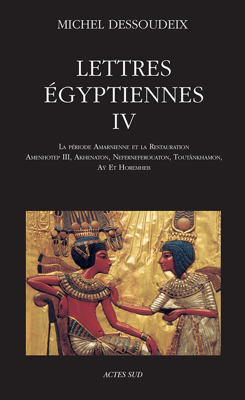 Lettres égyptiennes IV - D'Amenhotep III à Horemheb (Relié)