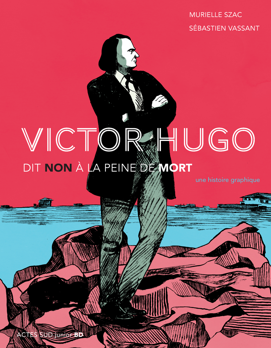 Victor Hugo dit non à la peine de mort - Une histoire graphique (BD)