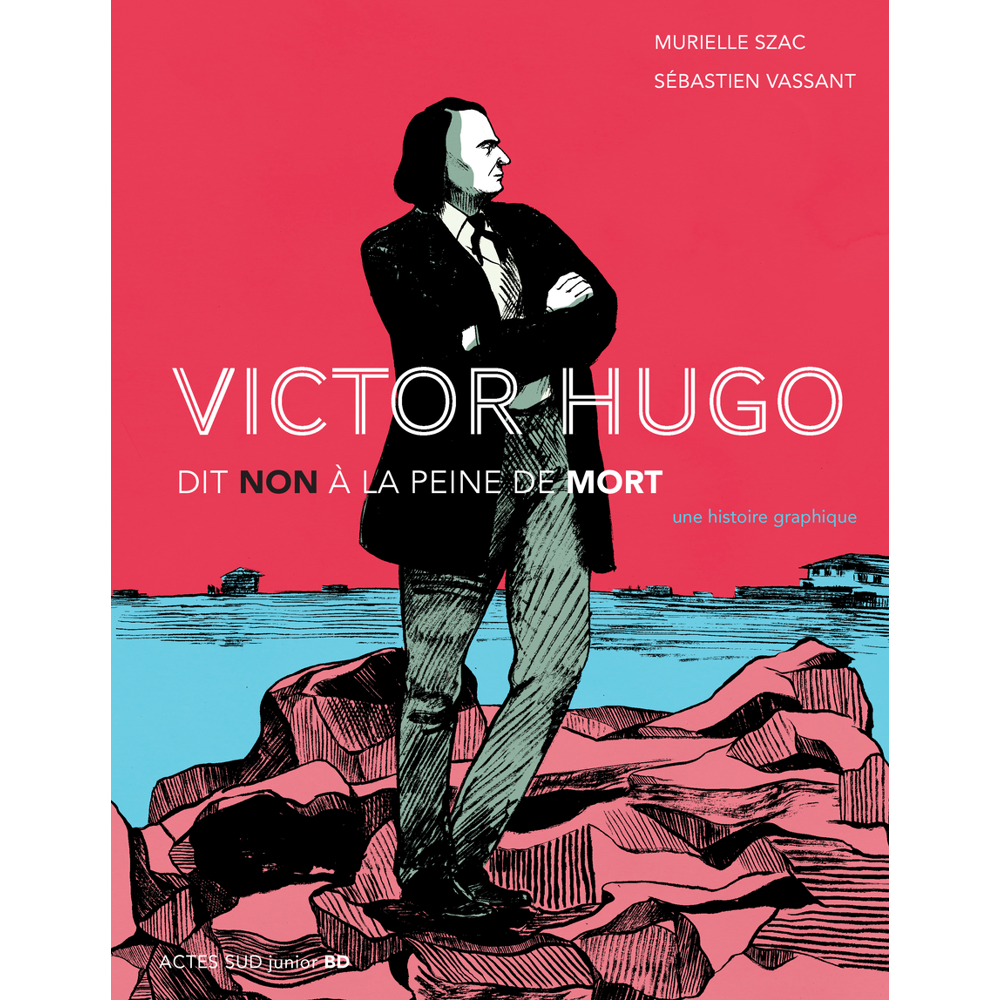 Victor Hugo dit non à la peine de mort - Une histoire graphique (BD)