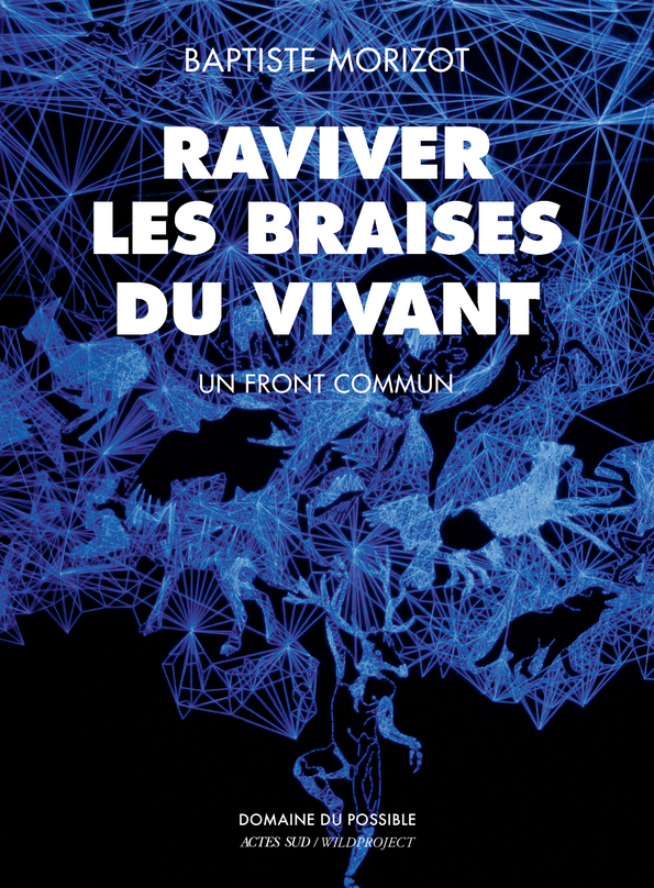 Raviver les braises du vivant - Un front commun (Broché)