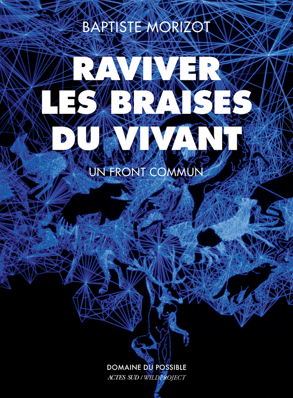 Raviver les braises du vivant - Un front commun (Broché)