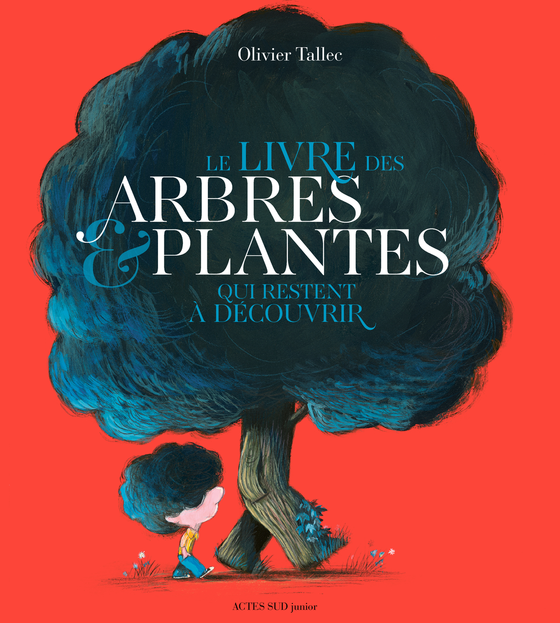 Le livre des arbres et plantes qui restent à découvrir (Jeunesse)