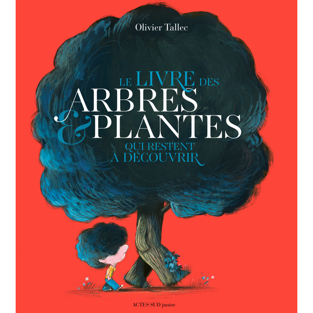 Le livre des arbres et plantes qui restent à découvrir (Jeunesse)