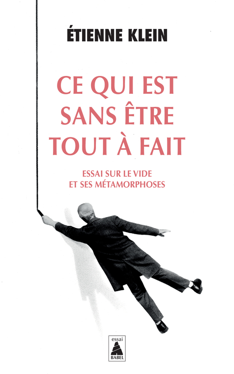 Ce qui est sans être tout à fait - Essai sur le vide et ses métamorphoses (Broché)
