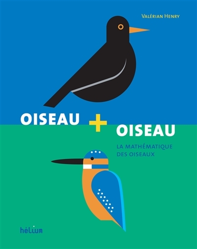 Oiseau + oiseau - La mathématique des oiseaux (Jeunesse)