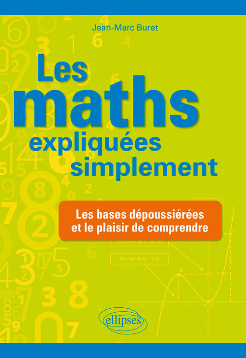 Les maths expliquées simplement : les bases dépoussiérées et le plaisir de comprendre (Broché)