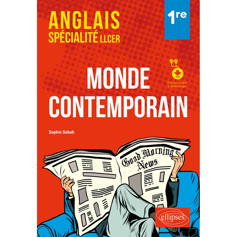 Anglais. Spécialité LLCER. Anglais, monde contemporain classe de première (1re) (avec fichiers audio