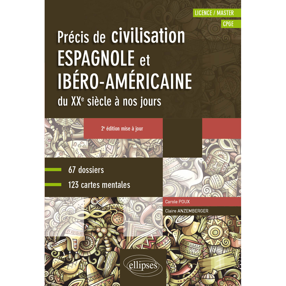 Espagnol. Précis de civilisation espagnole et ibéro-américaine du XXe siècle à nos jours avec cartes