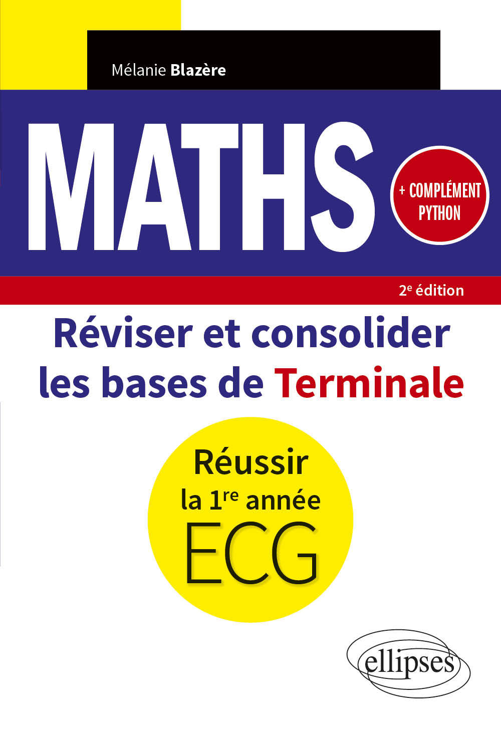 Mathématiques - Réviser et consolider les bases de Terminale pour réussir la 1re année d'ECG - Compl