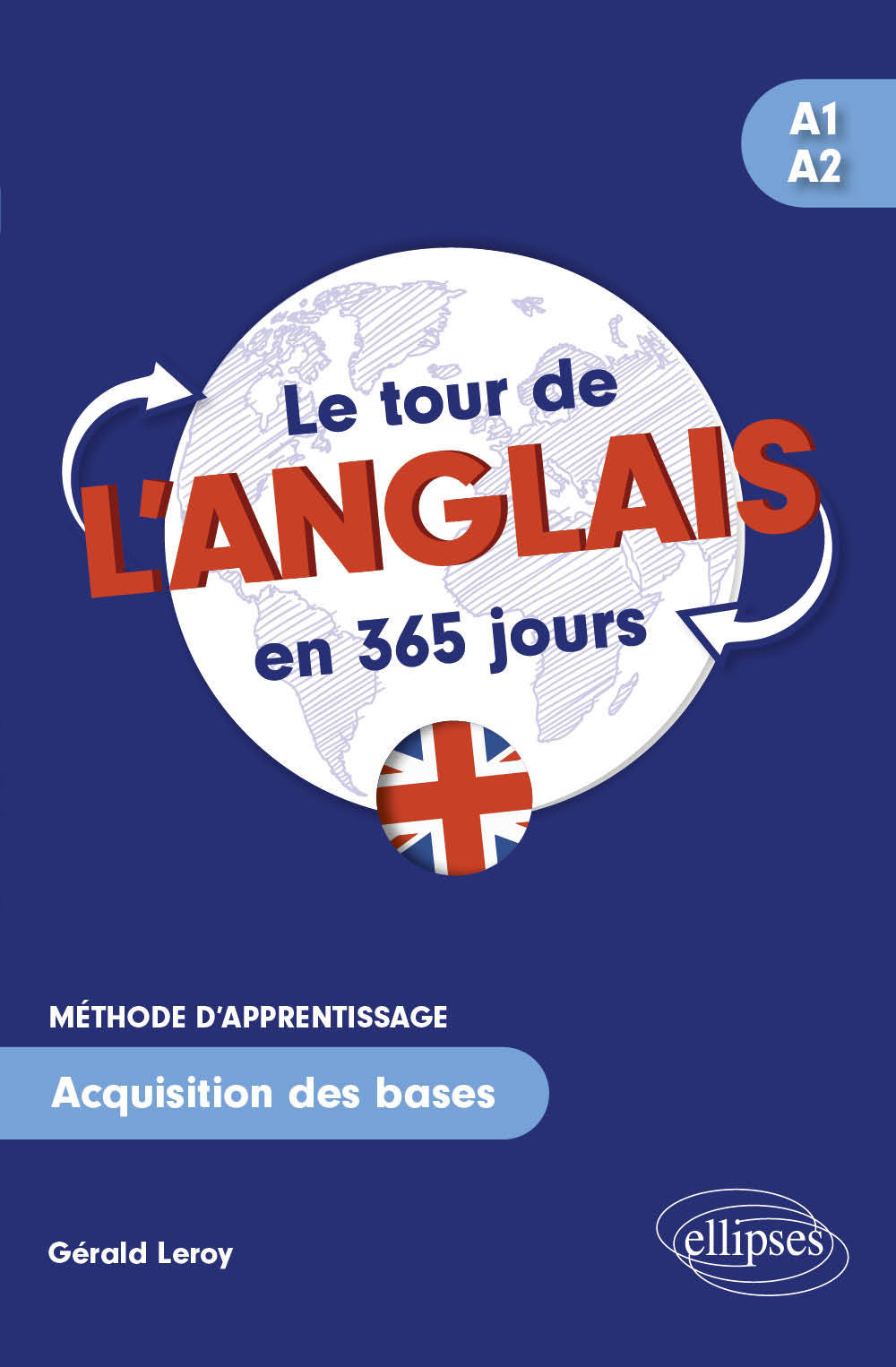 Le tour de l'anglais en 365 jours A1-A2 - Méthode d'apprentissage. Acquisition des bases (Broché)