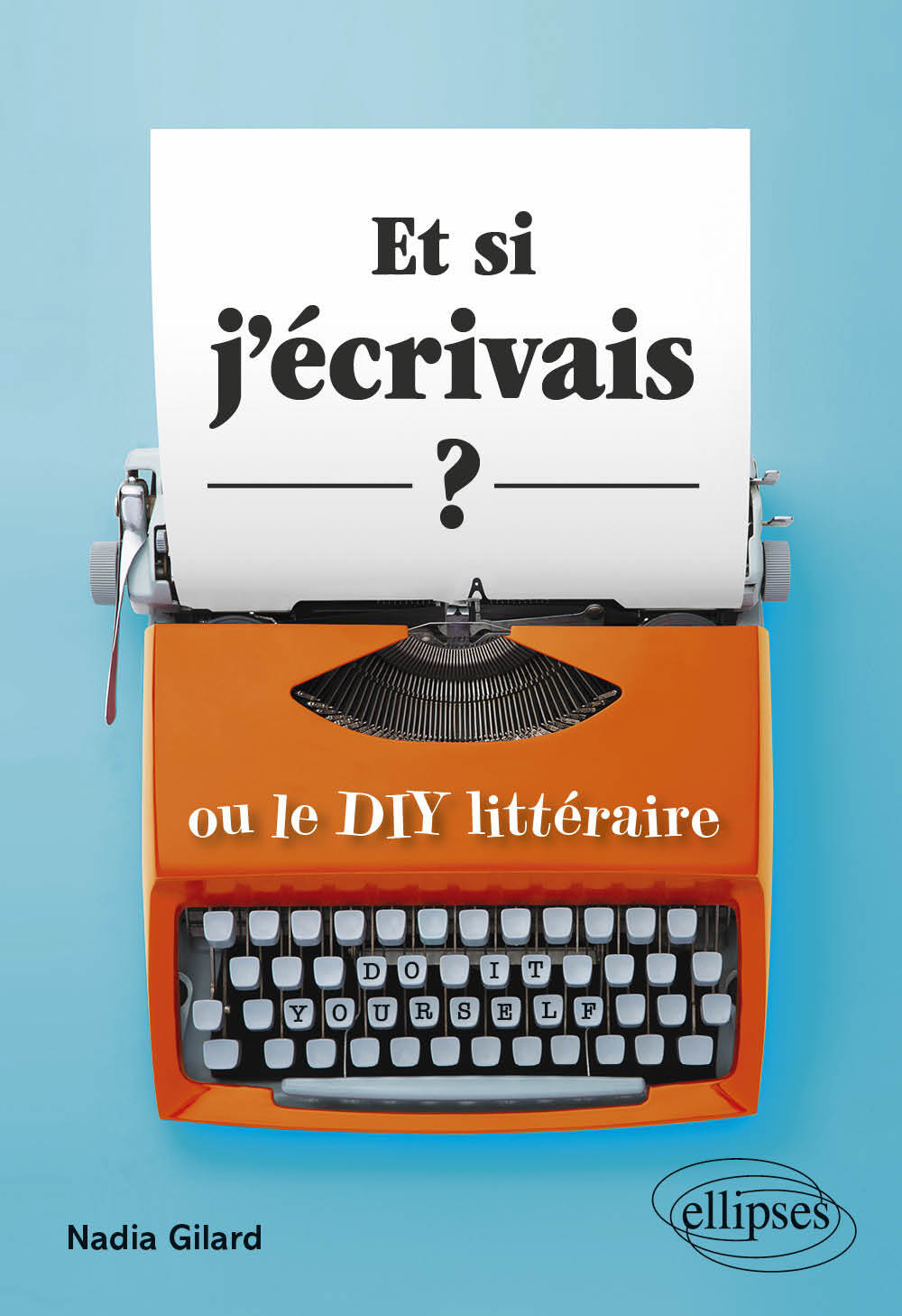 Et si j'écrivais ? ou le DIY littéraire (Broché)
