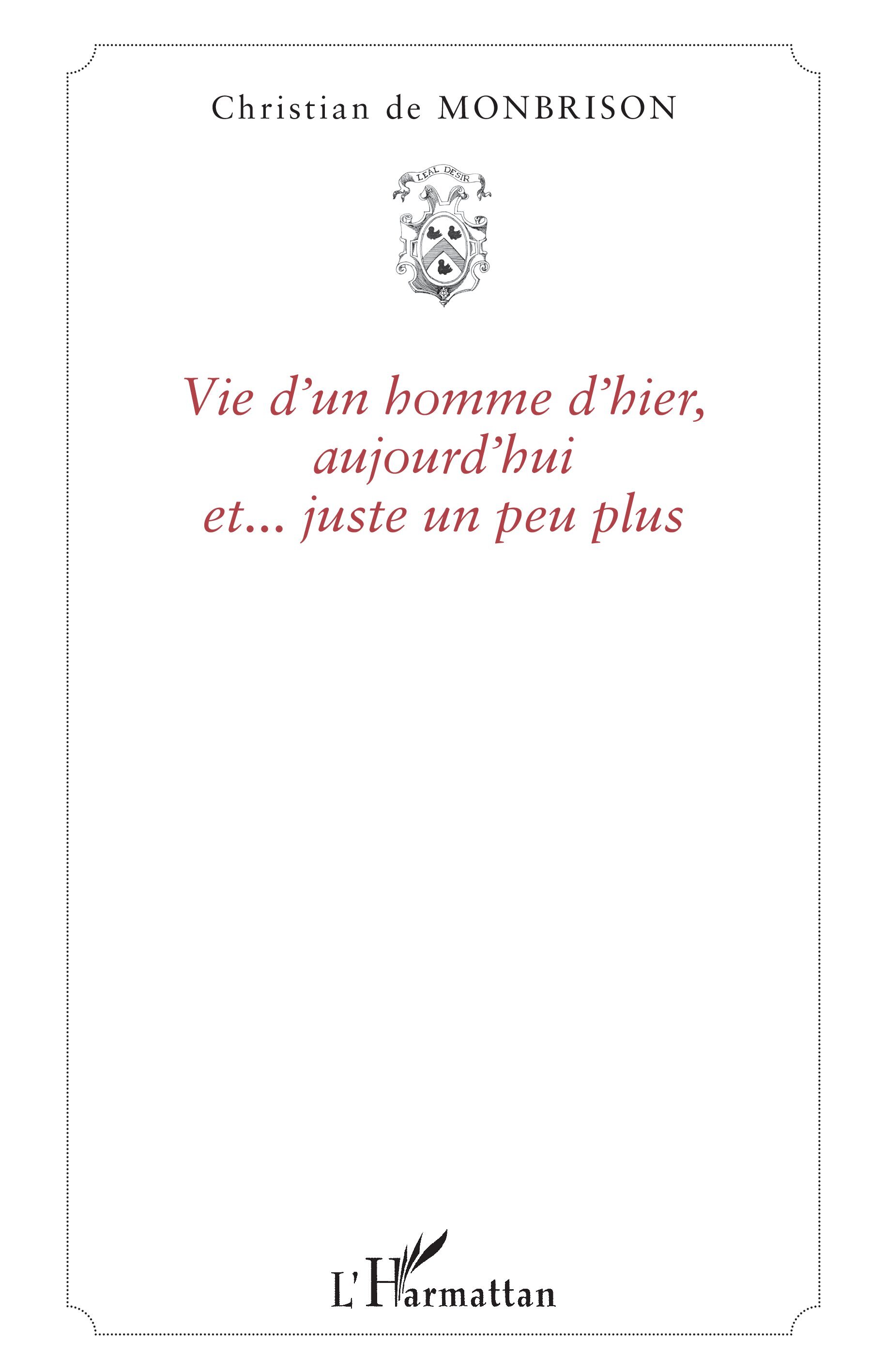 Vie d'un homme d'hier, aujourd'hui et... juste un peu plus (Grand format)