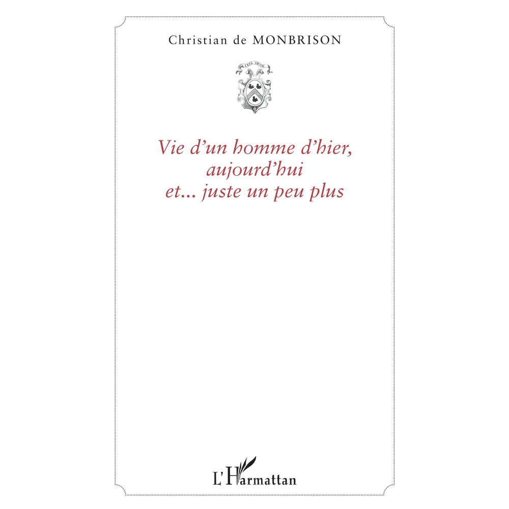Vie d'un homme d'hier, aujourd'hui et... juste un peu plus (Grand format)