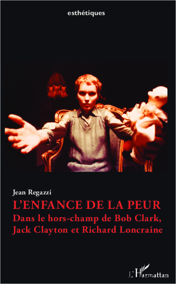 L'enfance de la peur - Dans le hors-champ de Bob Clark, Jack Clayton et Richard Loncraine (Broché)