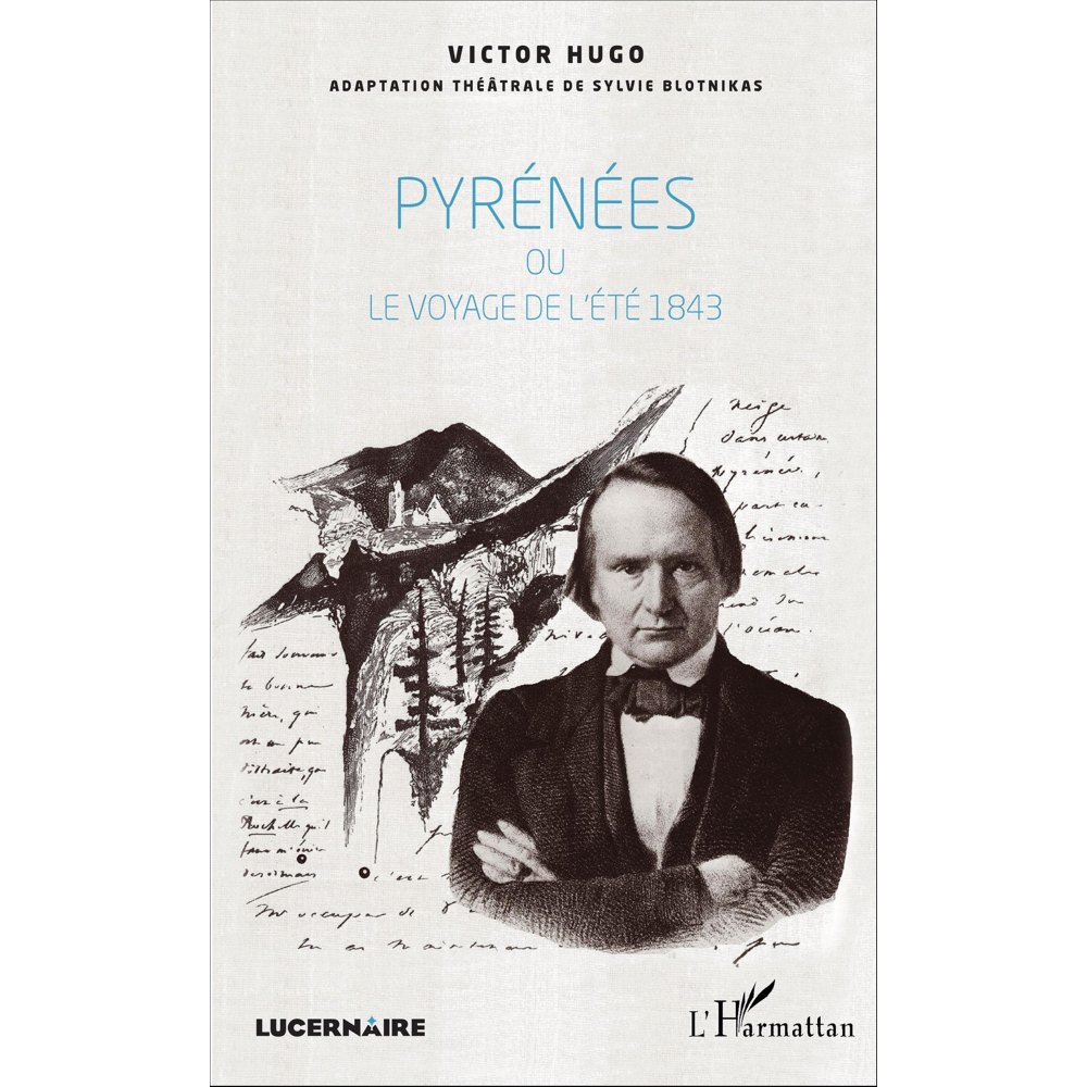 Pyrénées - ou - le voyage de l'été 1843 (Grand format)