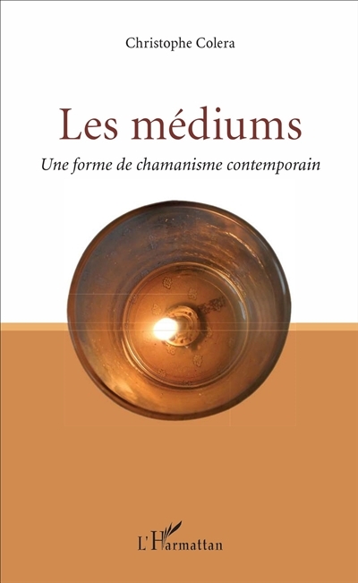 Les médiums - Une forme de chamanisme contemporain (Broché)