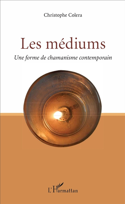 Les médiums - Une forme de chamanisme contemporain (Broché)