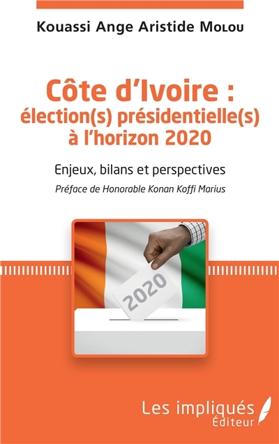 Côte d'Ivoire : élection(s) présidentielle(s) à l'horizon 2020 - Enjeux, bilans et perspectives - Pr