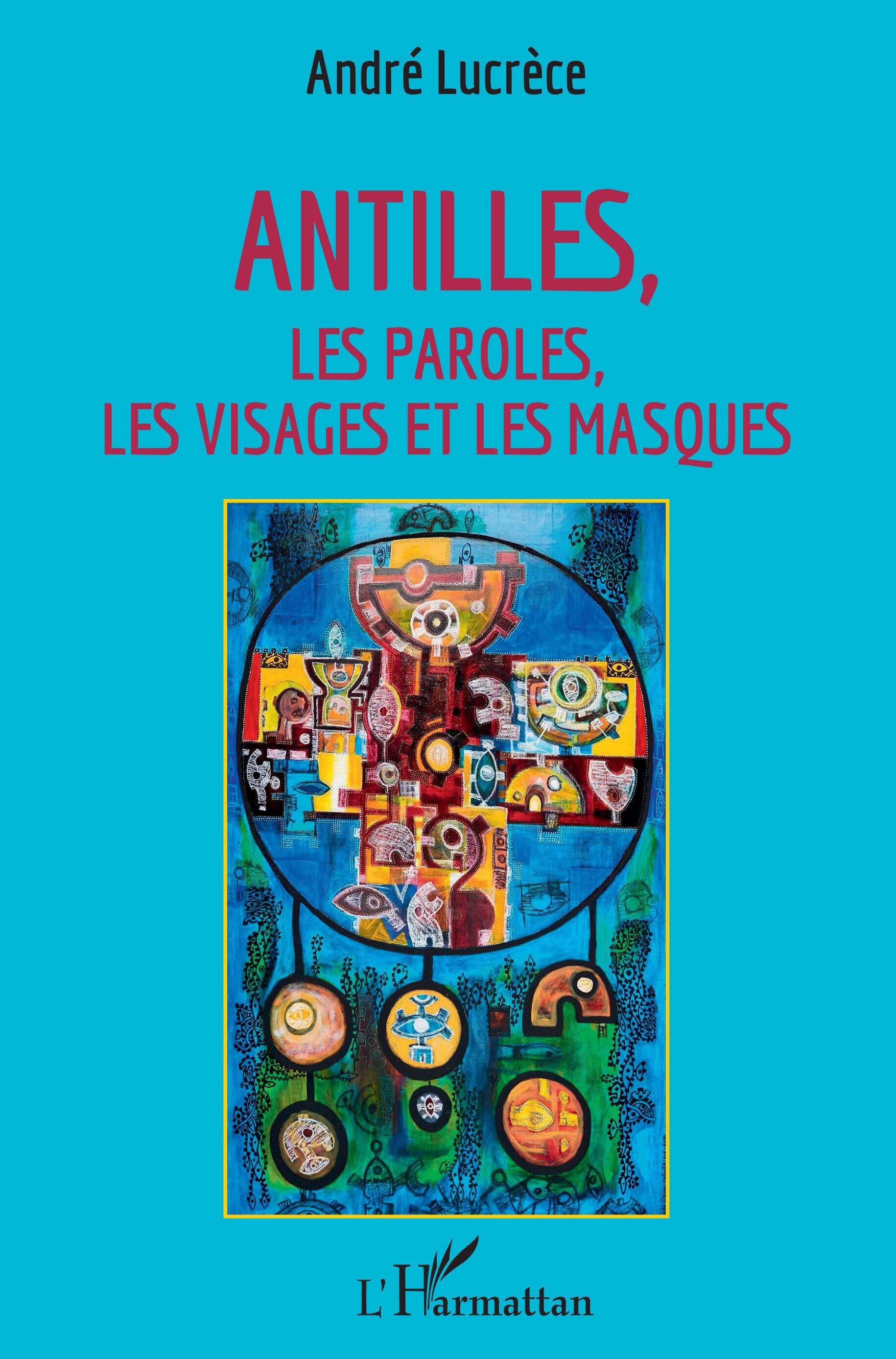 Antilles - Les paroles, les visages et les masques (Broché)