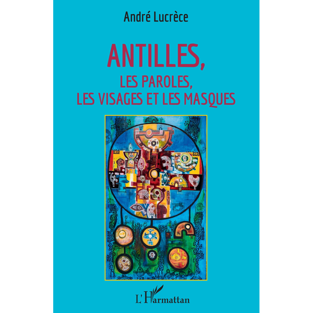 Antilles - Les paroles, les visages et les masques (Broché)
