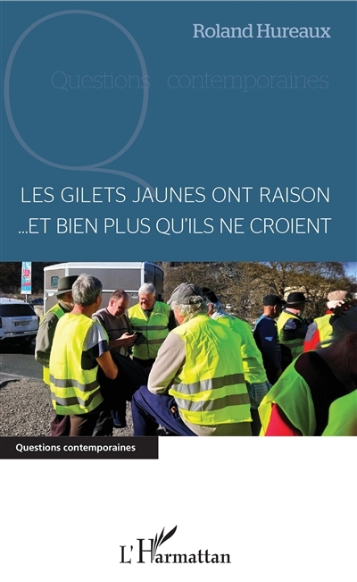 Les gilets jaunes ont raison... et bien plus qu'ils ne croient (Broché)