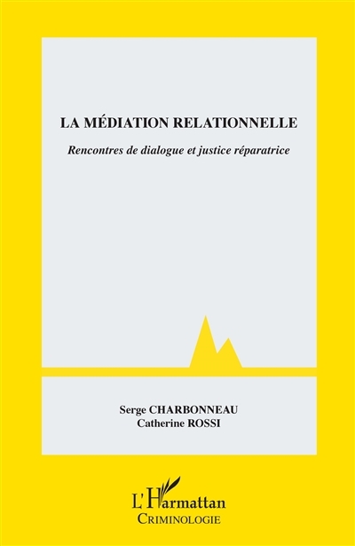 La médiation relationnelle - Rencontres de dialogue et justice réparatrice (Broché)