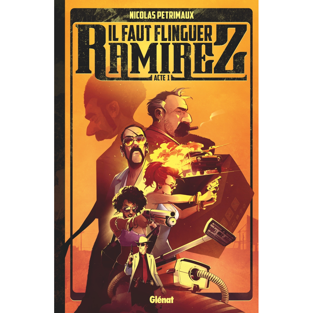 Il faut flinguer Ramirez - Tome 1 (BD)