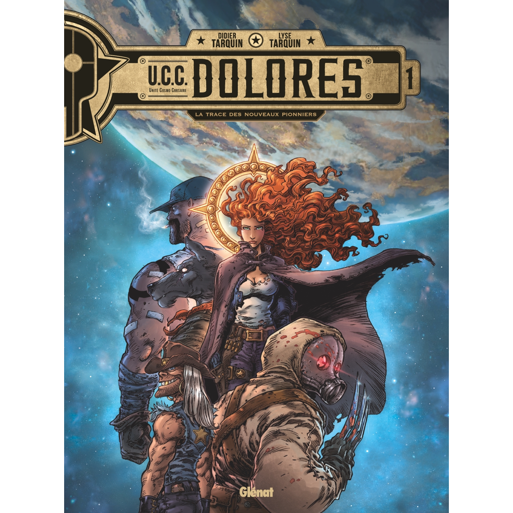 UCC Dolores - Tome 1 - La Trace des nouveaux pionniers (BD)