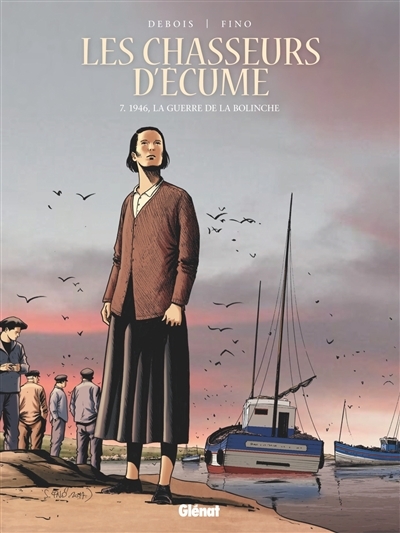 Les Chasseurs d'écume - Tome 7 - 1946, La guerre de la bolinche (BD)