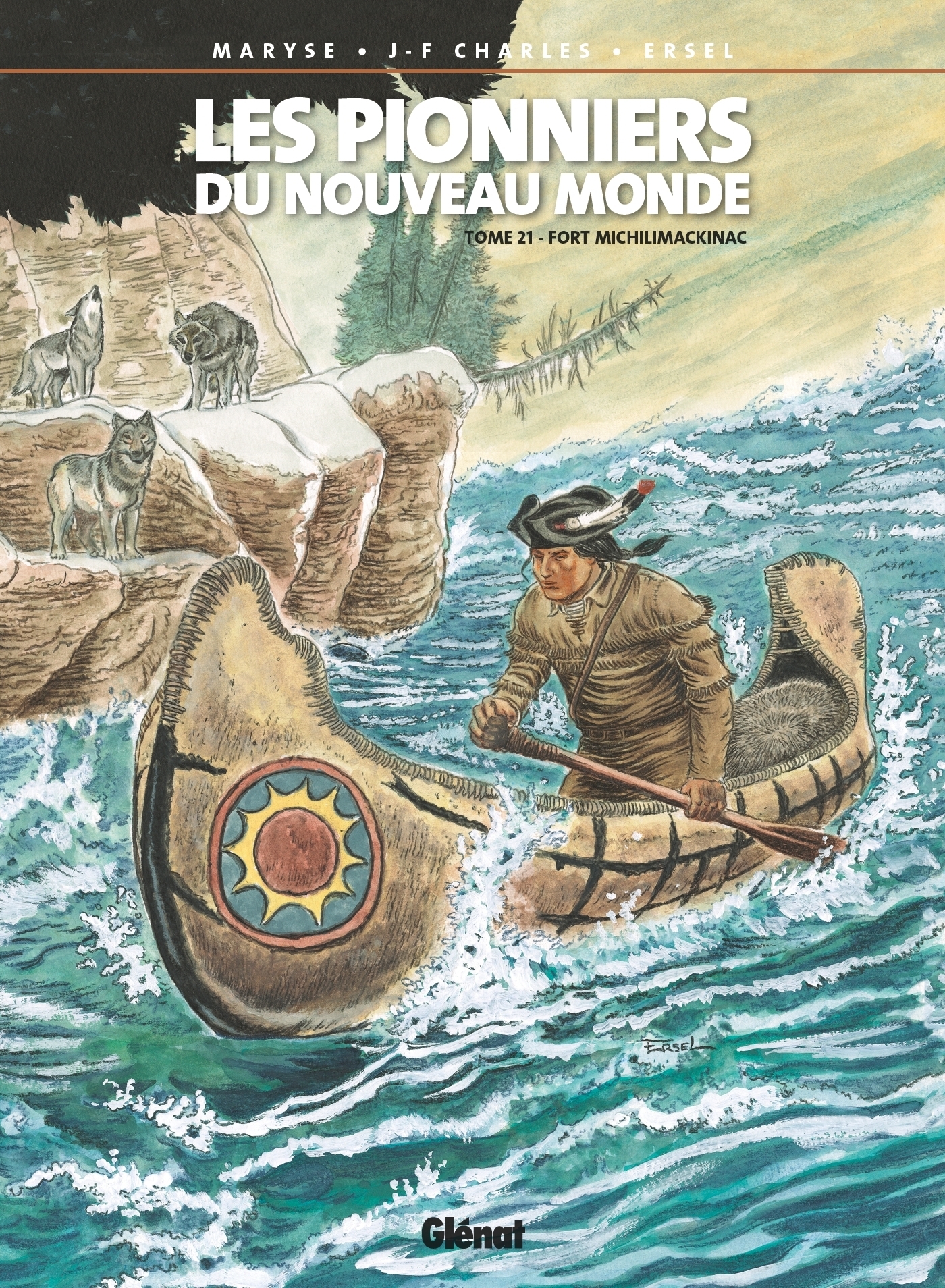 Les Pionniers du nouveau monde - Tome 21 - Fort Michilimackinac (BD)