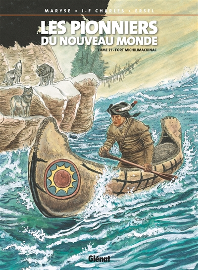 Les Pionniers du nouveau monde - Tome 21 - Fort Michilimackinac (BD)