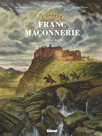 L'Épopée de la franc-maçonnerie - Tome 3 - Le mot du maçon (BD)