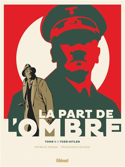 La Part de l'ombre - Tome 1 - Tuer Hitler (BD)