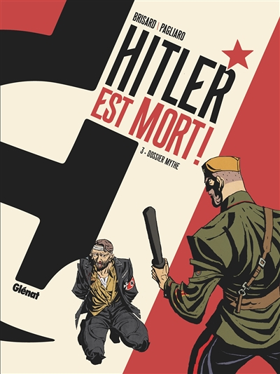 Hitler est mort ! - Tome 3 - Dossier mythe (BD)