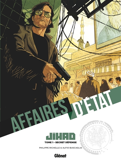 Affaires d'Etat - Jihad - Tome 1 - Secret défense (BD)