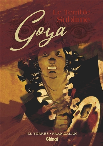 Goya, le terrible sublime (BD)