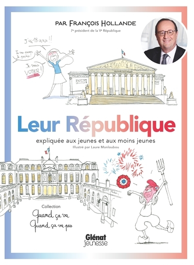 Quand ça va quand ça va pas - Leur République - Leur République expliquée aux jeunes et aux moins je