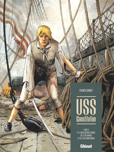 USS Constitution - Tome 2 - Il y a deux justices en mer, celle des gradés et celle des sans-grades (