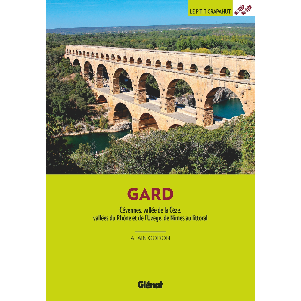 Dans le Gard (3e ed) - Cévennes, vallée de la Cèze, vallées du Rhône et de l'Uzège, de Nîmes au litt
