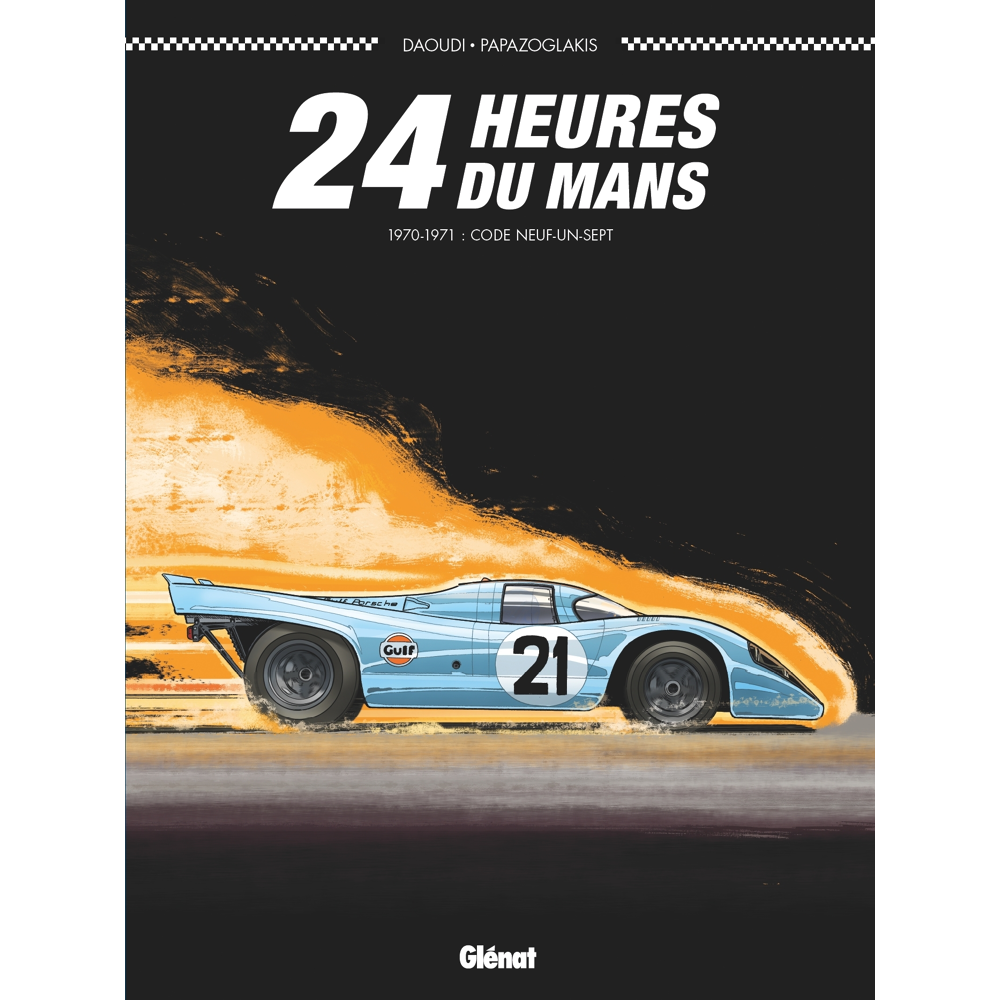 24 heures du Mans - 1970-1971 - Code neuf-un-sept (BD)
