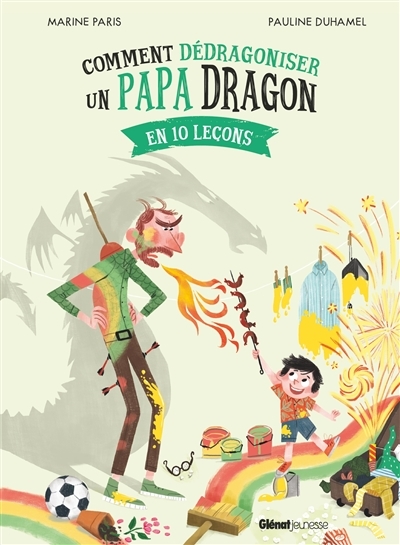 Comment dédragoniser un papa dragon - en 10 leçons (Cartonné)
