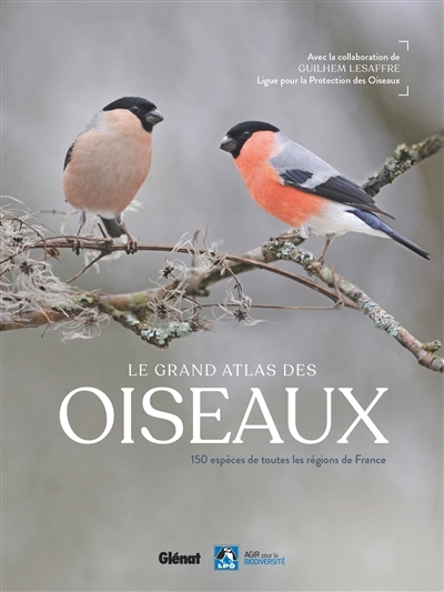 Le grand Atlas des oiseaux - 150 oiseaux des régions de France (Cartonné)