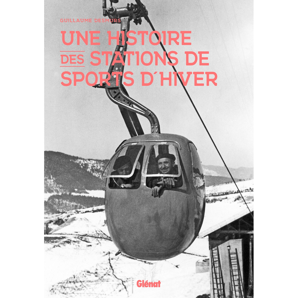 Une histoire des stations de sports d'hiver (Broché)