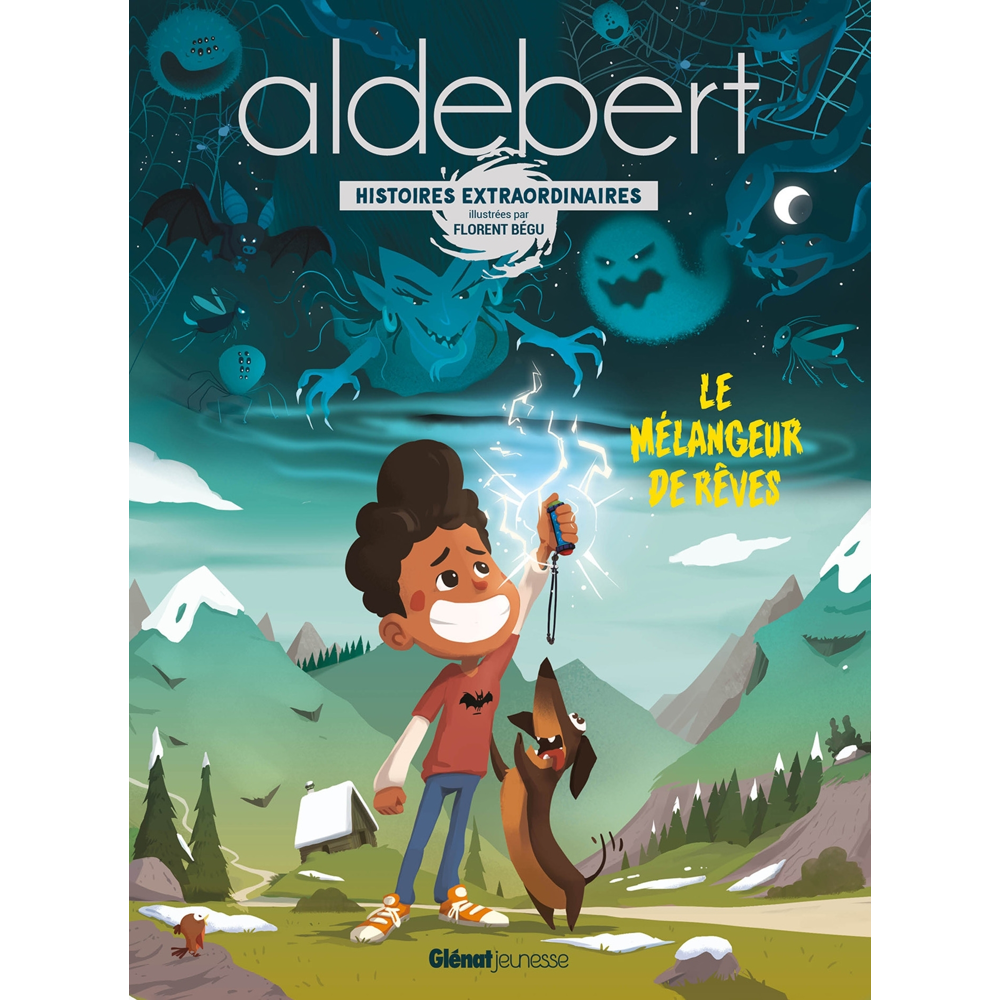 Le mélangeur de rêves - Les histoires extraordinaires d'Aldebert (Cartonné)