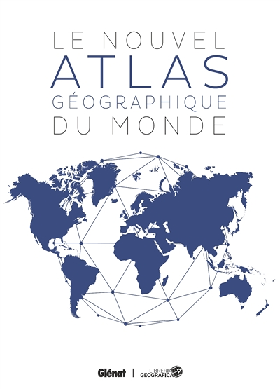 Le Nouvel Atlas géographique du monde 3e édition (Cartonné)