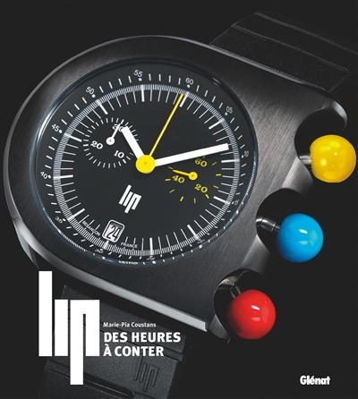 Lip, des heures à conter (3e ed) (Cartonné)