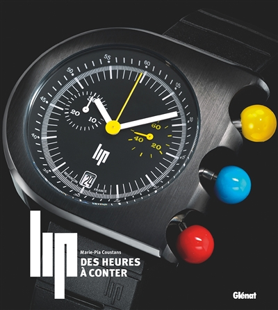 Lip, des heures à conter (3e ed) (Cartonné)